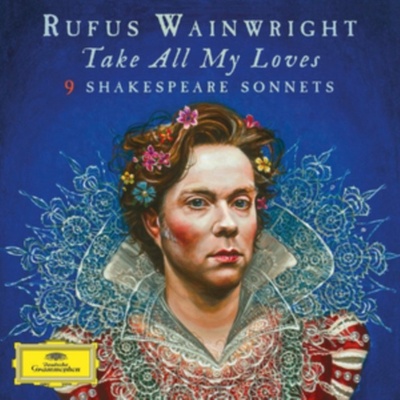 Rufus Wainwright: Take All My Loves - Rufus Wainwright LP