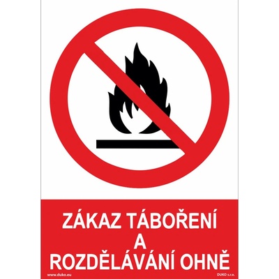 DUKO ZÁKAZ TÁBOŘENÍ A ROZDĚLÁVÁNÍ OHNĚ Formát: 210 x 297 mm, Materiál: plast 5 mm, samolepící vinylová fólie
