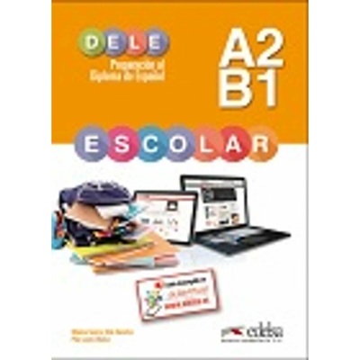 Dele escolar A2-B1 Preparacion al Diploma de Espanol - Pilar Justo Munoz Mónica, García-Vinó Sánchez