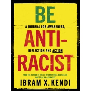 Be Antiracist | Ibram X. Kendi (ISBN: 9781847926753)