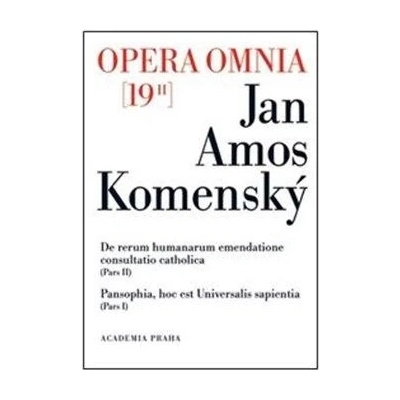 Opera omnia 19/II - De retům humanarum emendatione consultatio catholica - Komenský Jan Ámos