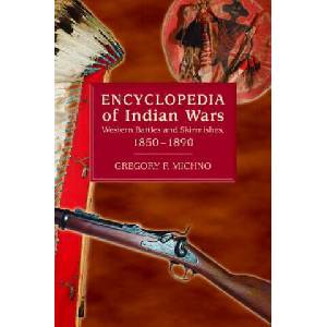 Encyclopedia of Indian Wars: Western Battles and Skirmishes, 1850-1890 | Gregory F. Michno (ISBN: 9780878424689)