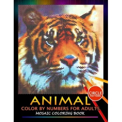 Animal Color by Numbers for Adults: Mosaic Coloring Book Stress Relieving Design Puzzle Quest | Nox Smith