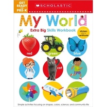 Get Ready for Pre-k Extra Big Skills Workbook: My World (Scholastic Early Learners)