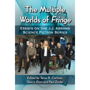 Multiple Worlds of Fringe | Tanya R. Cochran, Sherry Ginn, Paul Zinder (ISBN: 9780786475674)