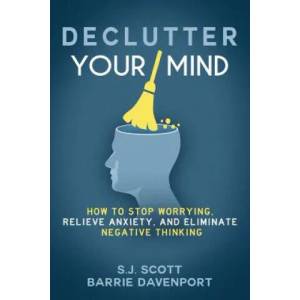 Declutter Your Mind | S. J. Scott (2016)