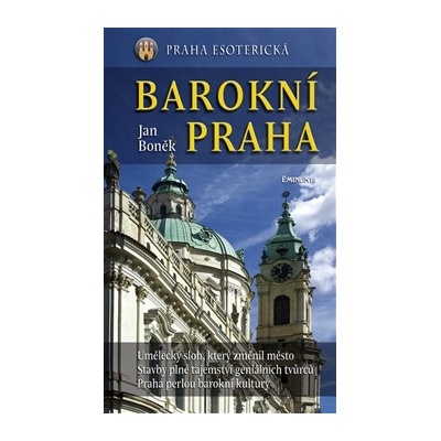 Barokní Praha : Praha esoterická - Boněk Jan