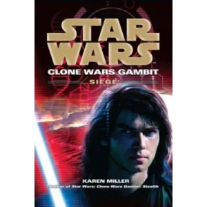 Star Wars: Clone Wars Gambit - Siege | Karen Miller (2011)