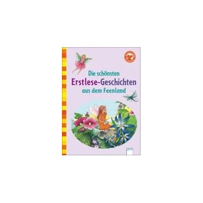 Die schönsten Erstlesegeschichten aus dem Feenland