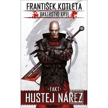 Bratrstvo krve Fakt hustej nářez - František Kotleta