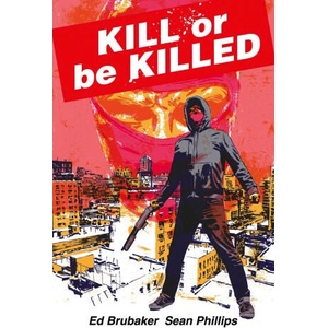Kill or Be Killed Compendium (ISBN: 9781534333949)