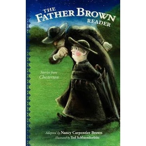 The Father Brown Reader: Stories from Chesterton | Nancy Carpentier Brown, Ted Schluenderfritz (ISBN: 9780976638674)