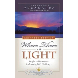 Where There is Light - Expanded Edition | Paramahansa Yogananda (ISBN: 9780876127209)