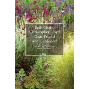 Dear Friend and Gardener! | Beth Chatto, Christopher Lloyd, Christoph Gurlitt, Maria Gurlitt-Sartori (2013)