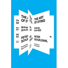 The Art of Dying Writings, 2019-2022 Schjeldahl Peter