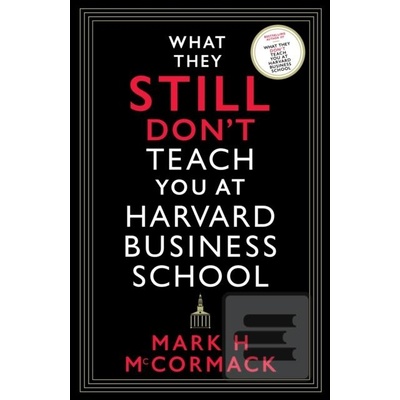 What They Still Don't Teach You… Mark H. McCormack