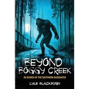 Beyond Boggy Creek | LYLE BLACKBURN (ISBN: 9781938398704)