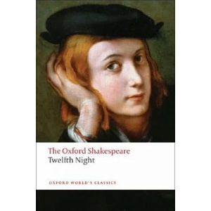 Twelfth Night, or What You Will: The Oxford Shakespeare (2006)