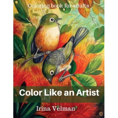 Color Like an Artist: Coloring Book for Adults | Irina Velman