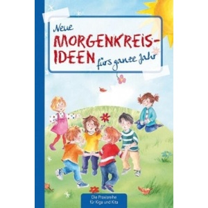 Neue Morgenkreis-Ideen fürs ganze Jahr (2015)