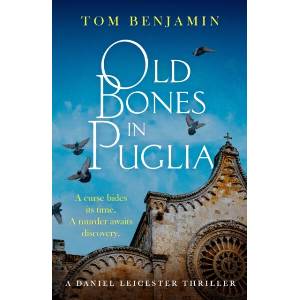 Old Bones in Puglia | Tom Benjamin (ISBN: 9781408724187)