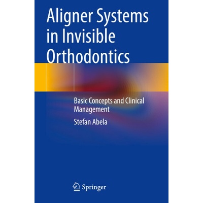 Aligner Systems in Invisible Orthodontics