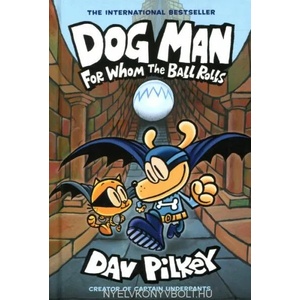 Dog Man 7: For Whom the Ball Rolls (ISBN: 9781338236590)