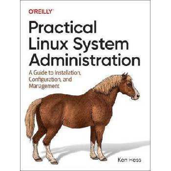Image 1 of Practical Linux System Administration: A Guide to Installation, Configuration, and Management | Ken Hess
