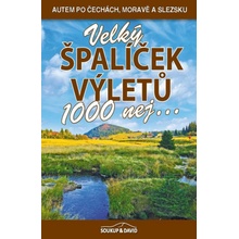 Velký špalíček výletů - 1000 nej... - Vladimír Soukup