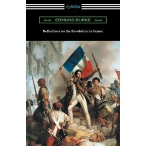 Reflections on the Revolution in France (ISBN: 9781420958836)