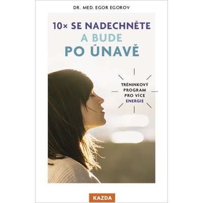 10x se nadechněte a bude po únavě Provedení: E-kniha