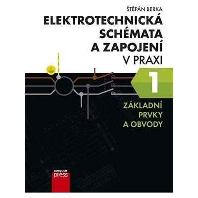 Elektrotechnická schémata a zapojení v praxi 1 - Štěpán Berka