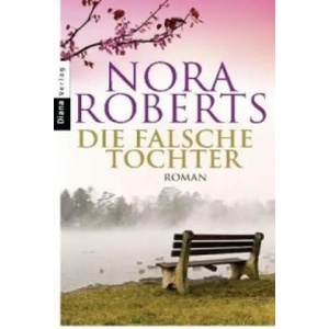 Die falsche Tochter | Nora Roberts, Margarethe van Pée (ISBN: 9783453355965)
