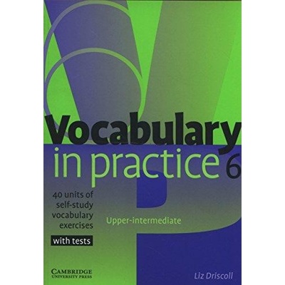 Vocabulary in Practice 6 Upper Intermediate Liz Driscoll