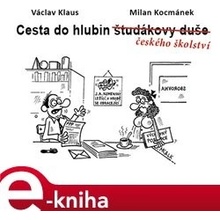 Cesta do hlubin českého školství - Václav Klaus, ml., Milan Kocmánek