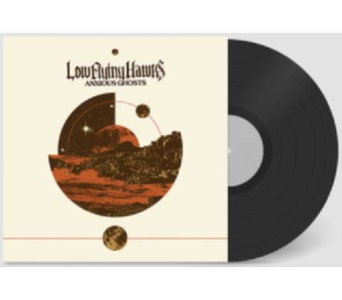 Anxious Ghosts - Low Flying Hawks LP