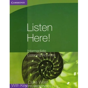 Listen Here! Intermediate Listening Activities with Key | Clare West (ISBN: 9780521140362)