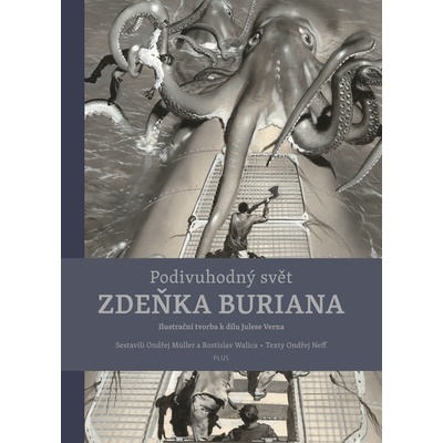 Podivuhodný svět Zdeňka Buriana - Ondřej Ondřej, Ondřej Müller, Rostislav Walica