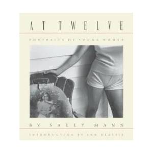 Sally Mann: At Twelve, Portraits of Young Women (ISBN: 9781597114585)