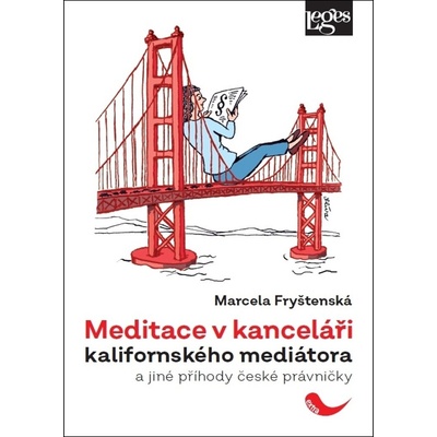 Meditace v kanceláři kalifornského mediátora a jiné příhody české právničky