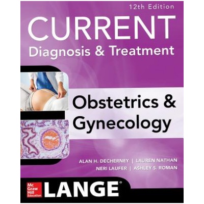 Current Diagnosis & Treatment Obstetrics & Gynecology | Alan Decherney, Ashley Roman, Lauren Nathan