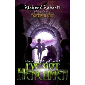 Please Don't Tell My Parents I've Got Henchmen | Richard Roberts (ISBN: 9781950565160)