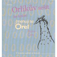 Romi Grey: Orlíkův sešit ke knize Jmenuji se Orel