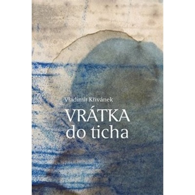 Vrátka do ticha Vladimír Křivánek CZ