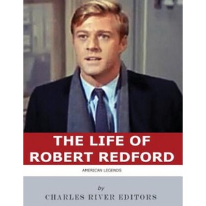 American Legends: The Life of Robert Redford | Charles River Editors (ISBN: 9781986504508)