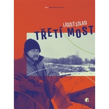 Třetí most - László Szilasi
