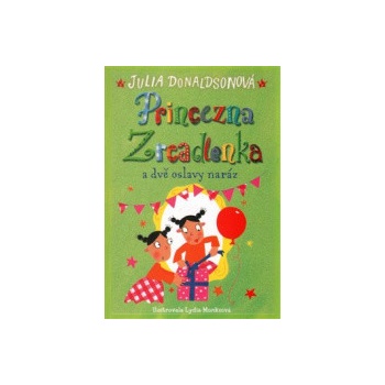 Princezna Zrcadlenka a dvě oslavy naráz