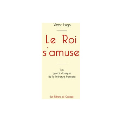 Roi s'amuse de Victor Hugo