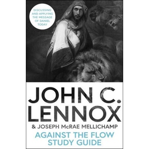 Against the Flow Study Guide: Discussing and Applying the Message of Daniel Today | Joseph M. Mellichamp (ISBN: 9780281089246)