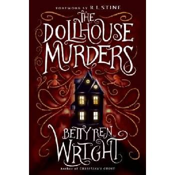 Dollhouse Murders (35th Anniversary Edition) | Betty Ren Wright, Leo Nickolls, R L Stine